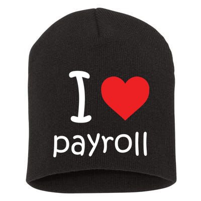 I Heart Payroll Short Acrylic Beanie