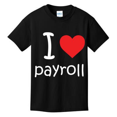 I Heart Payroll Kids T-Shirt