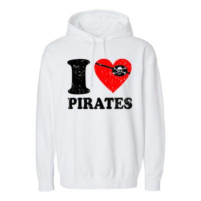 I Heart Pirates T-Shirt Garment-Dyed Fleece Hoodie