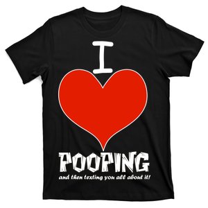 I Heart Pooping and Texting T-Shirt