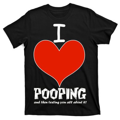 I Heart Pooping and Texting T-Shirt