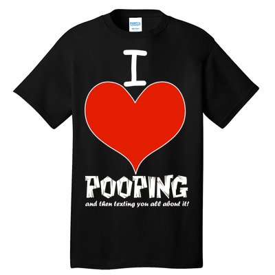 I Heart Pooping and Texting Tall T-Shirt