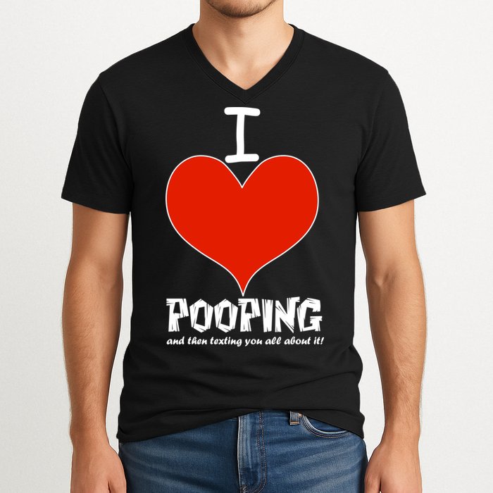 I Heart Pooping and Texting V-Neck T-Shirt