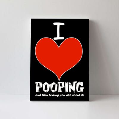 I Heart Pooping and Texting Canvas