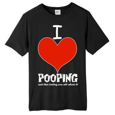 I Heart Pooping and Texting Tall Fusion ChromaSoft Performance T-Shirt