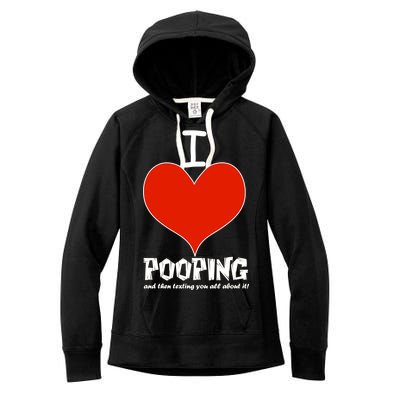 I Heart Pooping and Texting Women's Fleece Hoodie