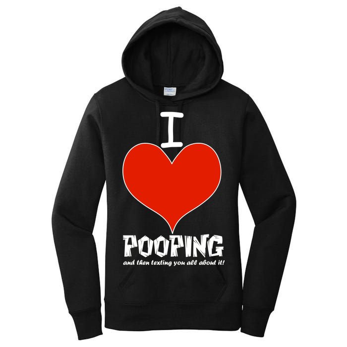 I Heart Pooping and Texting Women's Pullover Hoodie