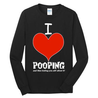 I Heart Pooping and Texting Tall Long Sleeve T-Shirt