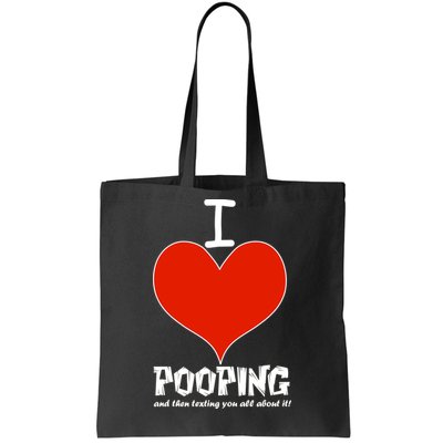 I Heart Pooping and Texting Tote Bag