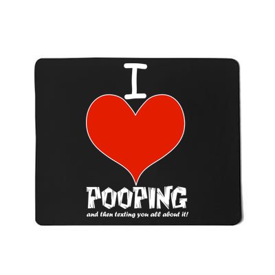 I Heart Pooping and Texting Mousepad