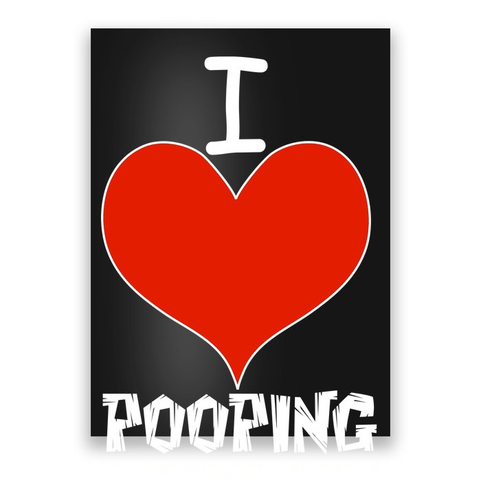 I Heart Pooping and Texting Poster