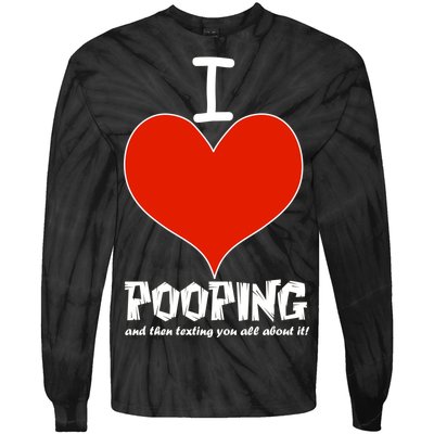 I Heart Pooping and Texting Tie-Dye Long Sleeve Shirt