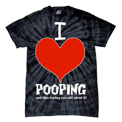 I Heart Pooping and Texting Tie-Dye T-Shirt