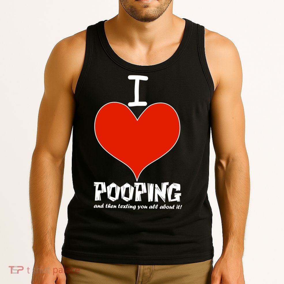 I Heart Pooping and Texting Tank Top