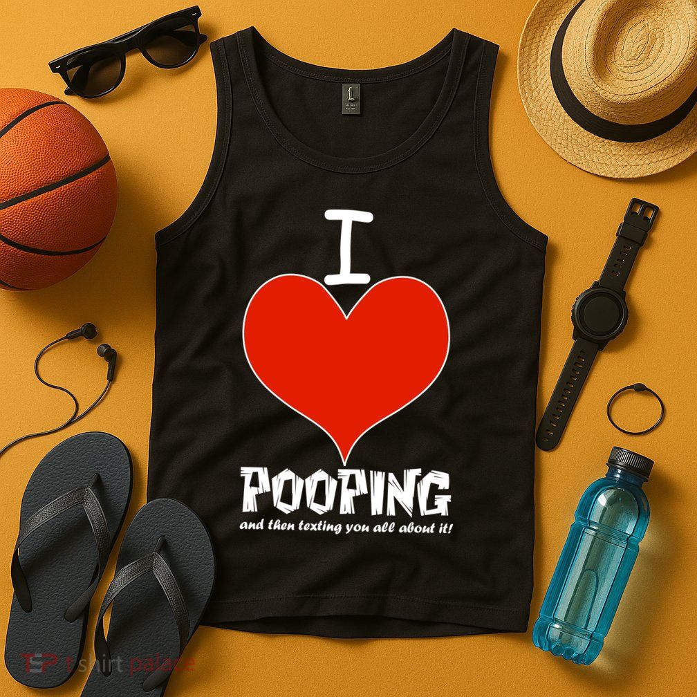 I Heart Pooping and Texting Tank Top