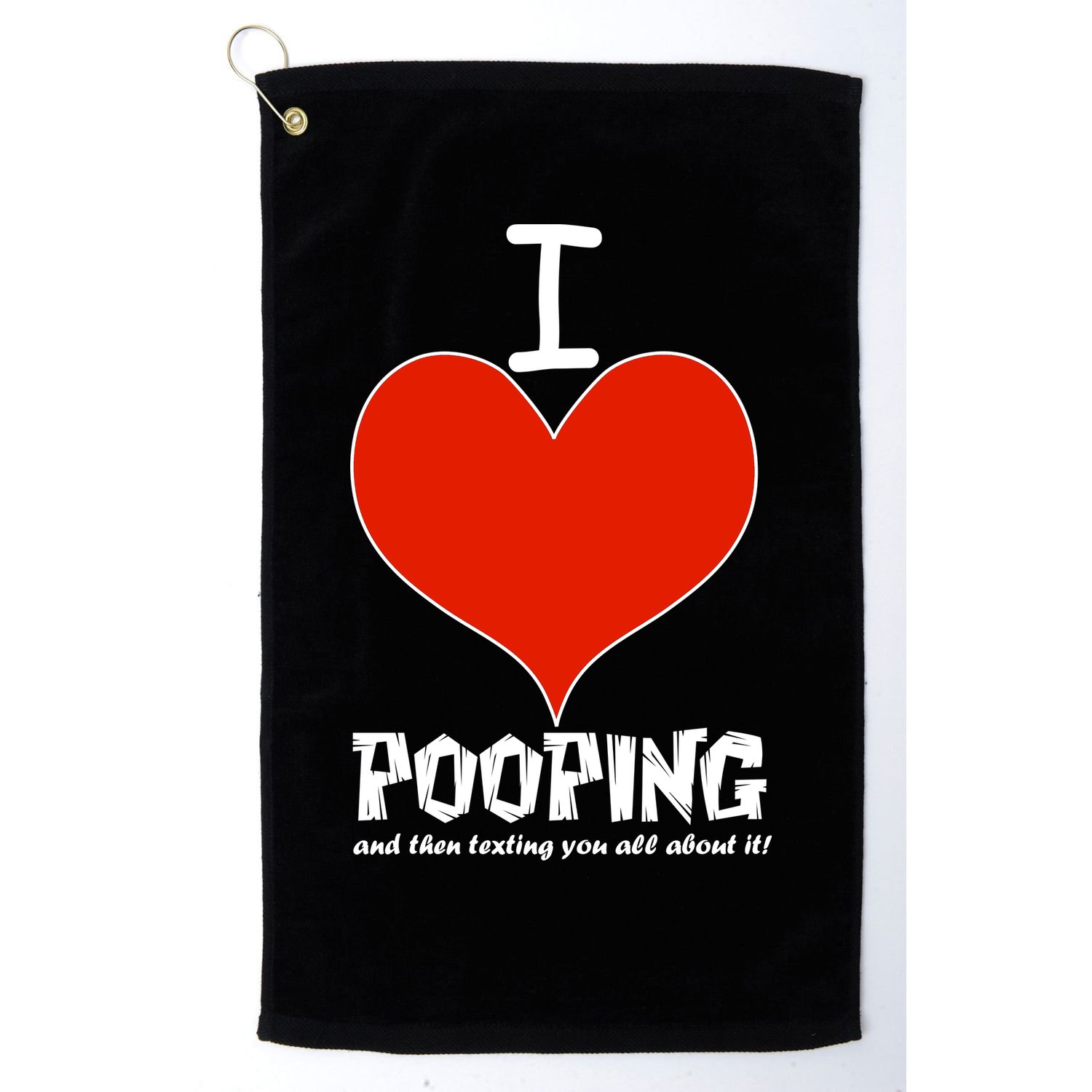 I Heart Pooping and Texting Golf Towel