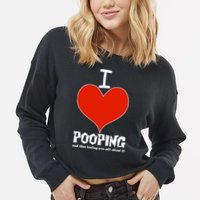 I Heart Pooping and Texting Cropped Pullover Crew