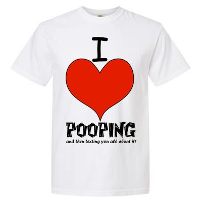 I Heart Pooping and Texting Garment-Dyed Heavyweight T-Shirt