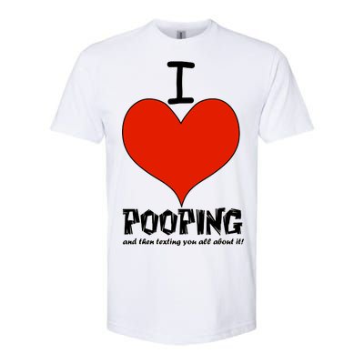 I Heart Pooping and Texting Softstyle CVC T-Shirt