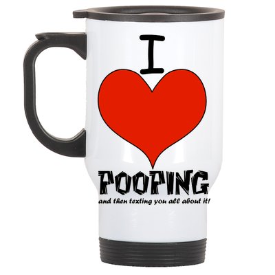 I Heart Pooping and Texting Stainless Steel Travel Mug