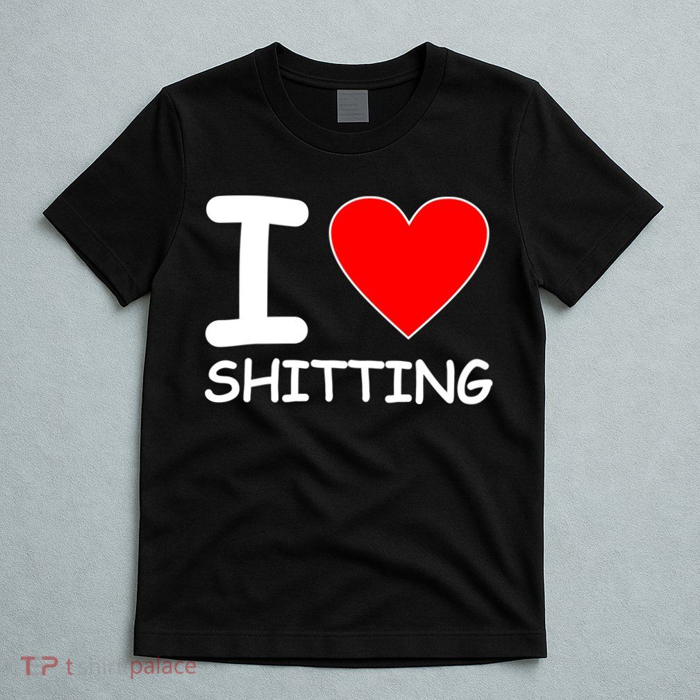 I Heart Shitting Poop T-Shirt