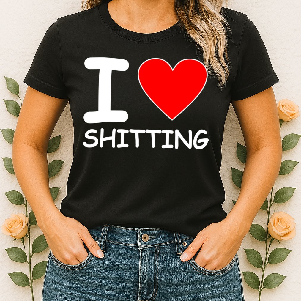 I Heart Shitting Poop Womens T-Shirt