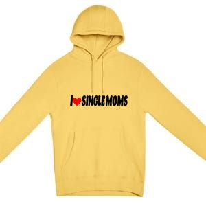 I Heart Single Moms Premium Pullover Hoodie