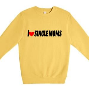 I Heart Single Moms Premium Crewneck Sweatshirt