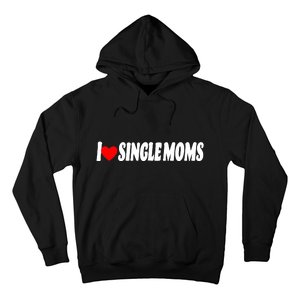 I Heart Single Moms Hoodie