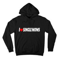 I Heart Single Moms Hoodie