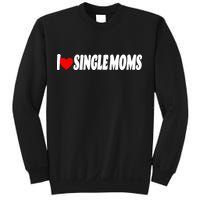 I Heart Single Moms Sweatshirt