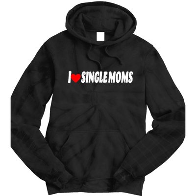 I Heart Single Moms Tie Dye Hoodie