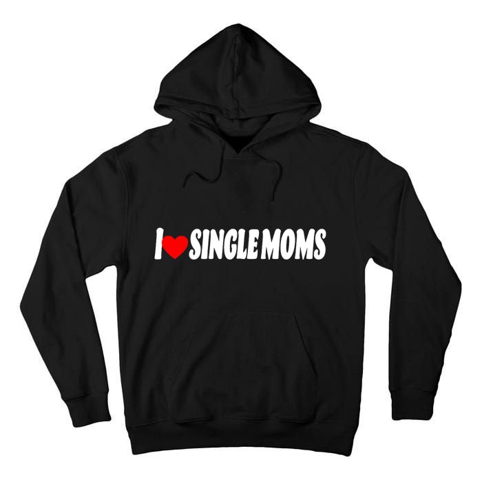 I Heart Single Moms Tall Hoodie