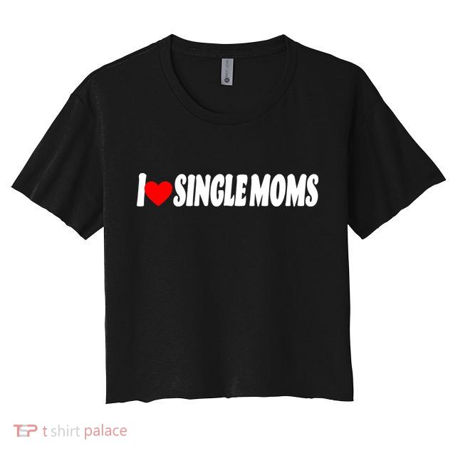 I Heart Single Moms Crop Top