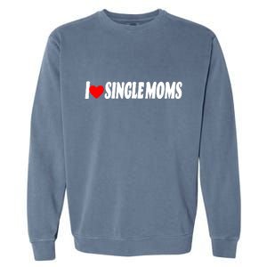 I Heart Single Moms Garment-Dyed Sweatshirt