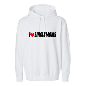 I Heart Single Moms Garment-Dyed Fleece Hoodie