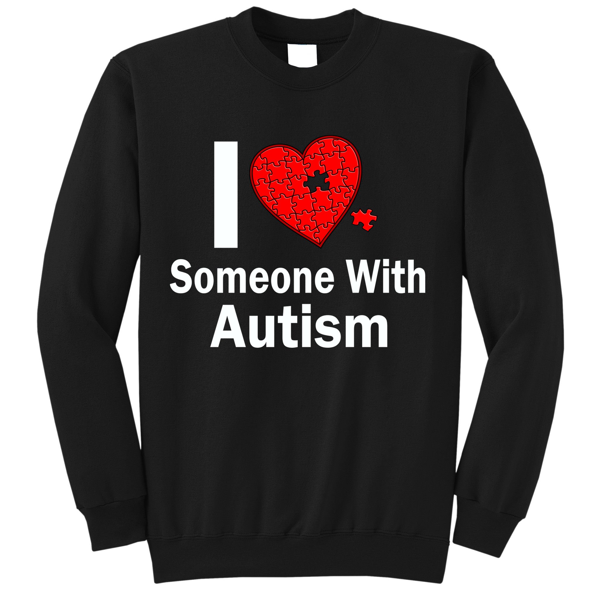 I Heart Someone With Autism Sweatshirt