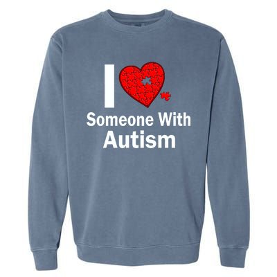 I Heart Someone With Autism Garment-Dyed Sweatshirt