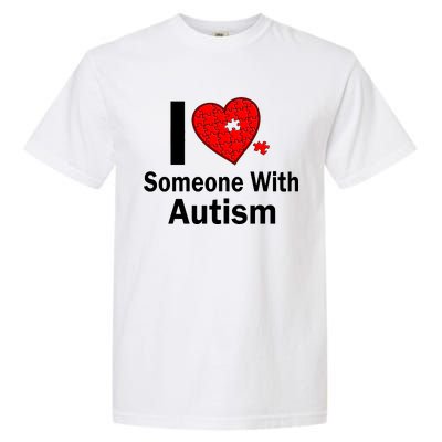 I Heart Someone With Autism Garment-Dyed Heavyweight T-Shirt