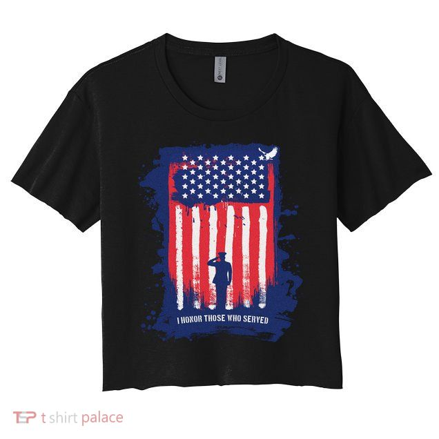 I Honor Those Who Served Crop Top