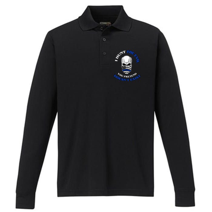 I Hunt The Evil You Pretend Doesn't Exist Performance Long Sleeve Polo