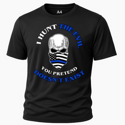 I Hunt The Evil You Pretend Doesn't Exist Performance Shirt