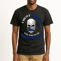 I Hunt The Evil You Pretend Doesn't Exist Tall T-Shirt