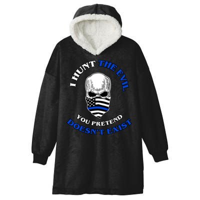 I Hunt The Evil You Pretend Doesn't Exist Hooded Wearable Blanket