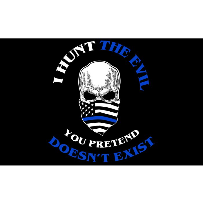 I Hunt The Evil You Pretend Doesn't Exist Bumper Sticker