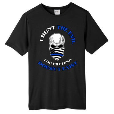 I Hunt The Evil You Pretend Doesn't Exist Tall Fusion ChromaSoft Performance T-Shirt