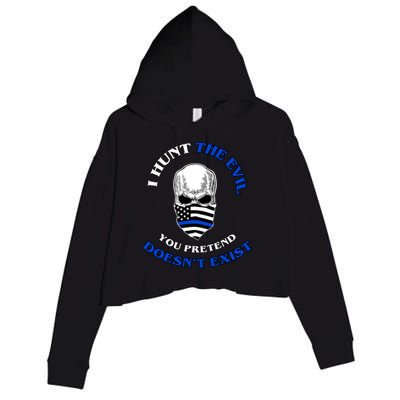 I Hunt The Evil You Pretend Doesn't Exist Crop Fleece Hoodie