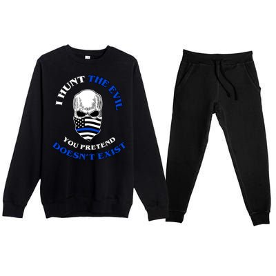 I Hunt The Evil You Pretend Doesn't Exist Premium Crewneck Sweatsuit Set