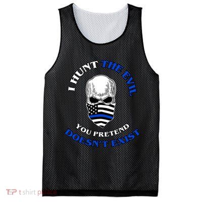 I Hunt The Evil You Pretend Doesn't Exist Mesh Reversible Basketball Jersey Tank