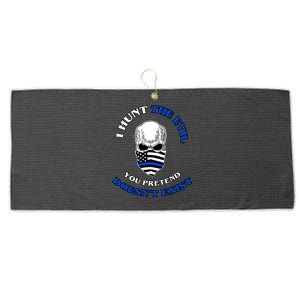 I Hunt The Evil You Pretend Doesn't Exist Large Microfiber Waffle Golf Towel